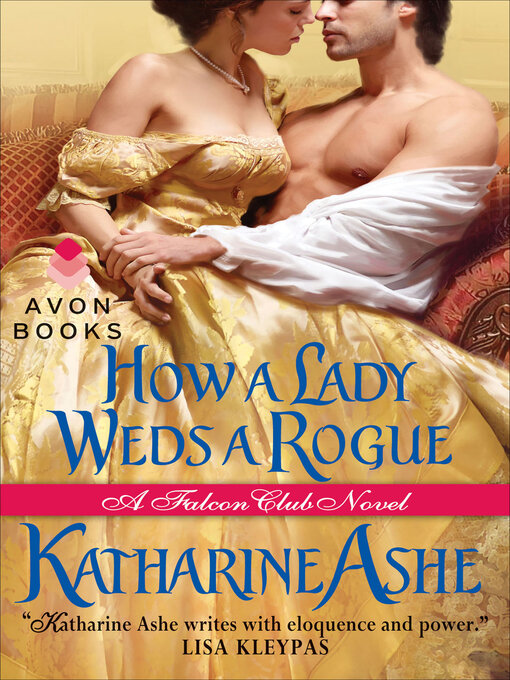 Title details for How a Lady Weds a Rogue by Katharine Ashe - Available